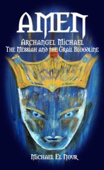 Paperback AMEN: Archangel Michael, The Messiah and the Grail Bloodline Book