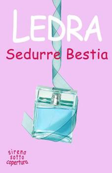 Sedurre Bestia - Book #3 of the Sirena sotto copertura