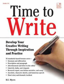 Paperback Time to Write: 43 Standards-Based Lessons for Developing Creative Writing Book