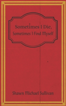 Paperback Sometimes I Die, Sometimes I Find Myself Book