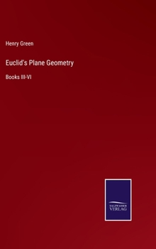 Hardcover Euclid's Plane Geometry: Books III-VI Book