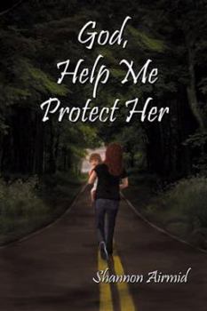 Paperback God Help Me Protect Her: You're So Naive Book