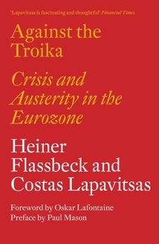 Paperback Against the Troika: Crisis and Austerity in the Eurozone Book