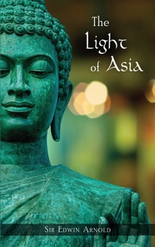 The Light of Asia; or, The Great Renunciation