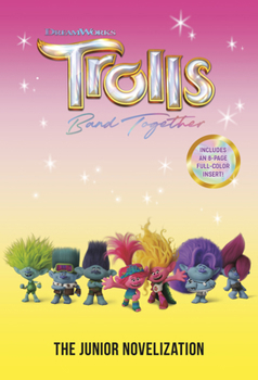 Paperback Trolls Band Together: The Junior Novelization (DreamWorks Trolls) Book