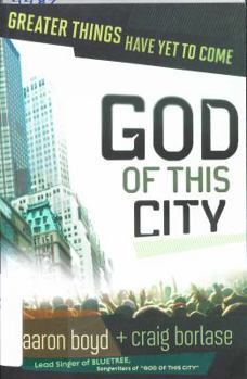 Paperback God of This City: Greater Things Have Yet to Come Book