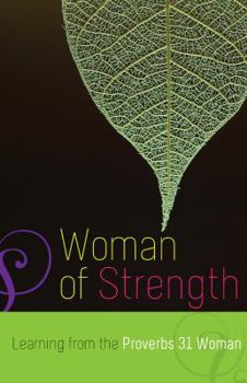 Paperback Woman of Strength: Learning from the Proverbs 31 Woman Book