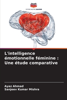 Paperback L'intelligence émotionnelle féminine: Une étude comparative [French] Book