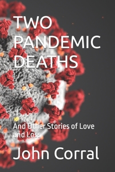 Paperback Two Pandemic Deaths: And Other Stories of Love and Loss Book