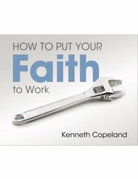 Audio CD How to Put Your Faith to Work Kenneth Copeland Book