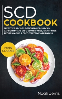 Hardcover SCD Cookbook: MEGA BUNDLE - 3 Manuscripts in 1 - 180+ Recipes Designed for Specific Carbohydrate Diet Book