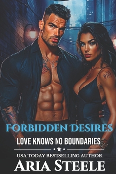 The Forbidden Desires: Love knows no boundaries—until it does (The Forbidden Series)