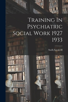 Paperback Training In Psychiatric Social Work 1927 1933 Book