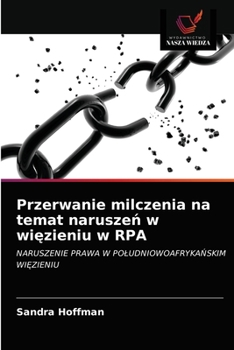 Paperback Przerwanie milczenia na temat narusze&#324; w wi&#281;zieniu w RPA [Polish] Book