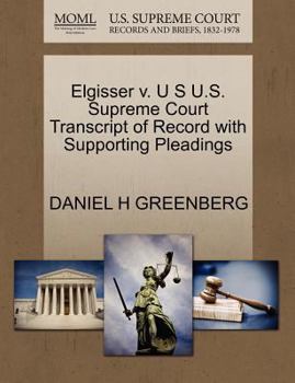 Paperback Elgisser V. U S U.S. Supreme Court Transcript of Record with Supporting Pleadings Book