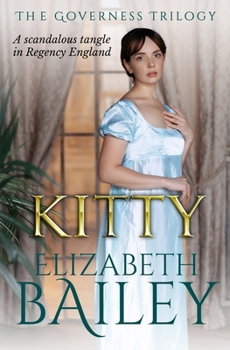 Kitty: A scandalous tangle in Regency England (The Governess Trilogy) - Book #3 of the Governesses Trilogy