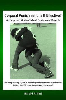 Paperback Corporal Punishment: Is It Effective?: An Empirical Study of School Punishment Records Book