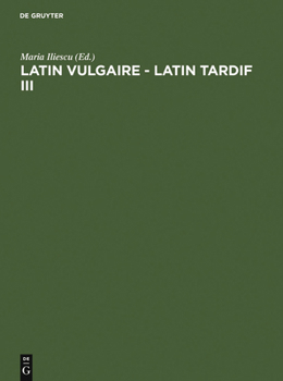 Hardcover Latin Vulgaire - Latin Tardif III: Actes Du Iiième Colloque International Sur Le Latin Vulgaire Et Tardif (Innsbruck, 2 - 5 Septembre 1991) [French] Book