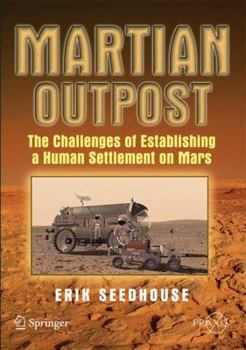 Paperback Martian Outpost: The Challenges of Establishing a Human Settlement on Mars Book