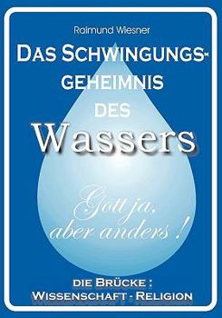 Paperback Das Schwingungsgeheimnis des Wassers [German] Book