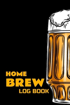 Paperback Home Brew Log Book: Journal Brewers Notebook and Beer Lovers Book