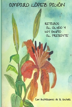 Paperback Retazos al olvido y un guiño al presente: Con ilustraciones de la autora [Spanish] Book