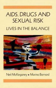 Paperback AIDS, Drugs and Sexual Risk: Lives in the Balance Book