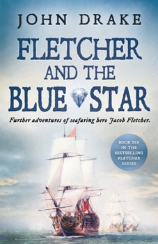 Paperback Fletcher and the Blue Star: Further adventures of seafaring hero Jacob Fletcher Book