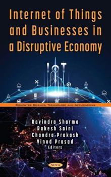 Hardcover Internet of Things and Businesses in a Disruptive Economy Book