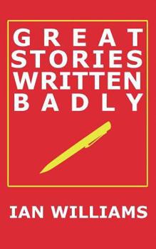 Paperback Great Stories Written Badly Book