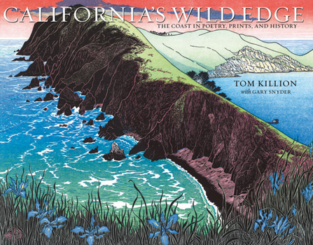 Hardcover California's Wild Edge: The Coast in Prints, Poetry, and History Book
