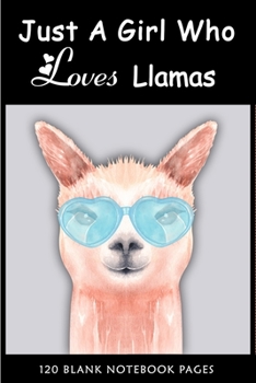 Paperback Just A Girl Who Loves Llamas: Notebook Journal - Lined Llama notebook - Alpaca notebook with llamas Cover - Alpaca gift for women - llama gift for w Book