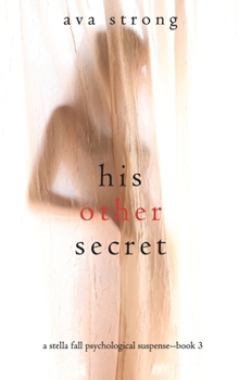 His Other Secret - Book #3 of the Stella Fall