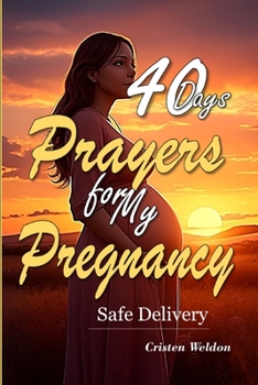 Paperback 40 Days Prayers for my Pregnancy: Safe Delivery (A Mother's Devotion) Book