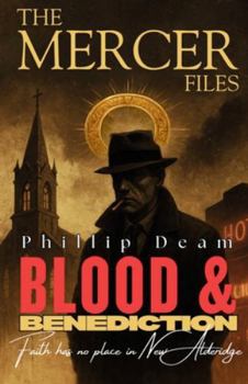 Paperback The Mercer Files: Blood and Benediction Book