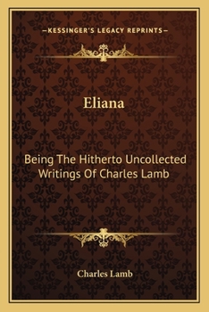 Eliana: Being the Hitherto Uncollected Writings