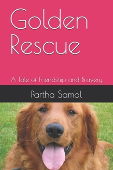Paperback Golden Rescue: A Tale of Friendship and Bravery Book