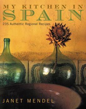 Hardcover My Kitchen in Spain: 225 Authentic Regional Recipes Book