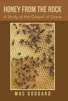 Hardcover Honey from the Rock: A Study of the Gospel of Grace Book