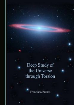 Hardcover Deep Study of the Universe through Torsion Book