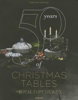 50 Years of Christmas Tables: Stories Told Through Porcelain by Roayl Copenhagen