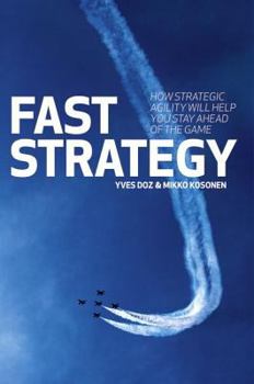 Hardcover Fast Strategy: How Strategic Agility Will Help You Stay Ahead of the Game Book