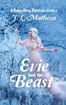 Paperback Evie and Her Beast: A Topsy-Turvy Erotic Fairytale Book