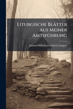 Paperback Liturgische Blätter Aus Meiner Amtsführung: Versuche Book