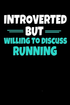 Introverted But Willing To Discuss Running: Running Journal Gift 120 Blank Lined Page
