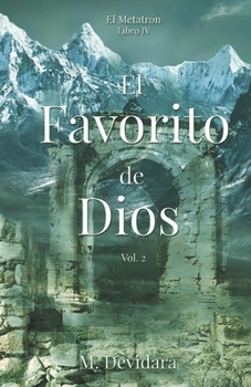 Paperback El Favorito de Dios Vol. 2: Serie: El Metatrón, Libro IV [Spanish] Book