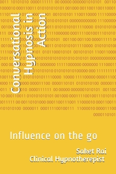 Paperback Conversational Hypnosis in Action: Influence on the go Book