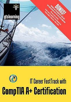 Paperback It Career Fasttrack with Comptia A+ Certification: For Exams 220-701 / 702 (Us Second Edition) Book