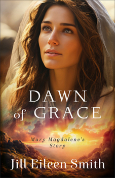 Hardcover Dawn of Grace: Mary Magdalene's Story Book