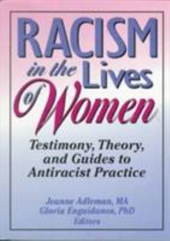 Paperback Racism in the Lives of Women: Testimony, Theory, and Guides to Antiracist Practice Book